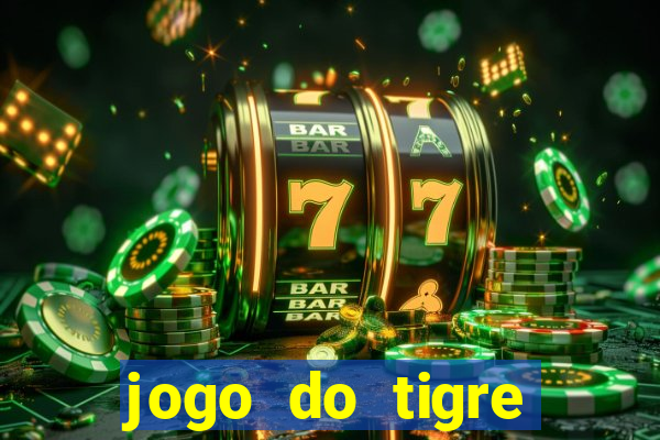 jogo do tigre rodada grátis